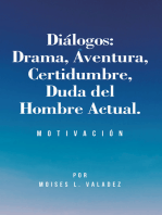 Diálogos: Drama, Aventura, Certidumbre, Duda del Hombre Actual.: Motivación