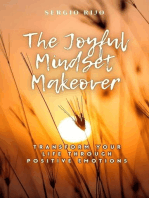 The Joyful Mindset Makeover: Transform Your Life Through Positive Emotions