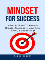 Mindset For Success: What It Takes To Unlock Greater Success in Your Life, Work, & Leadership