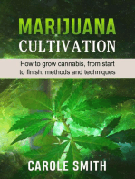 Marijuana Cultivation: How to Grow Cannabis, From Start to Finish: Methods and Techniques: Gardening