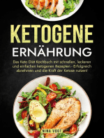 Ketogene Ernährung: Das Keto Diät Kochbuch mit schnellen, leckeren und einfachen ketogenen Rezepten - Erfolgreich abnehmen und die Kraft der Ketose nutzen!
