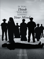 If You Think You Are Losing Your Mind