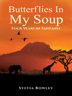 Butterflies in My Soup: Four Years in Tanzania