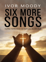 Six More Songs: Further Reflections on Faith and Rock'n Roll