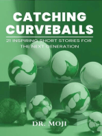 Catching Curveballs: 21 Inspiring Short Stories for the Next Generation