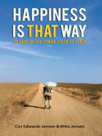 Happiness Is That Way: 55 Days on the Camino Via de La Plata