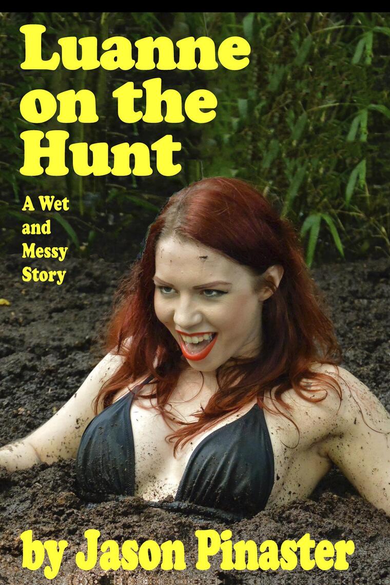 Luanne on the Hunt A Wet and Messy Story by Jason Pinaster
