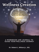 Wellness Creation: A Workbook and Journal to Guide Your Wellness Journey