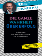 Die ganze Wahrheit über Erfolg: 12 Faktoren. Die wichtigsten Regeln. Die Stolpersteine