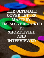 The Ultimate Cover Letter Mastery: From Overlooked To Shortlisted And Interviewed