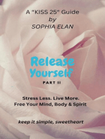 Release Yourself Part II. Stress Less. Live More.