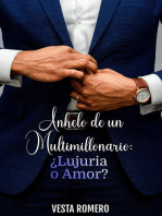 Anhelo de un Multimillonario: ¿Lujuria o Amor?