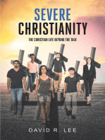 Severe Christianity: The Christian Life beyond the Talk