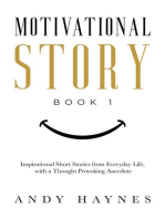 Motivational Story Book 1: Inspirational Short Stories from Everyday Life, with a Thought Provoking Anecdote