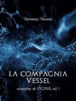 La compagnia Vessel: Cronache di U.T.O.P.I.A. vol. 1