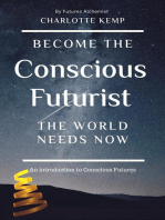 Become the Conscious Futurist the World Needs Now: Introduction to Futures Thinking