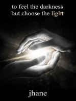 to feel the darkness but choose the light