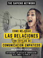 Como Mejorar Las Relaciones Con Estilos De Comunicacion Empaticos: Entendiendo Los Estilos De Comunicacion En El Amor Y La Pareja