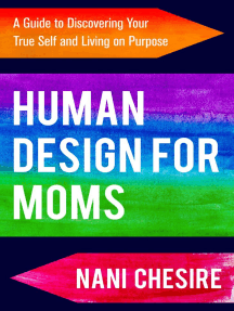 Human Design for Moms: A Guide to Discovering Your True Self and Living on Purpose