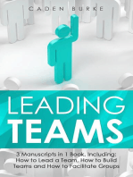 Leading Teams: 3-in-1 Guide to Master Team Leadership, Change Management, New Manager Training & Delegate Everything