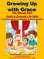 Growing Up with Grace: The Ultimate Kid's Guide to Essential Life Skills- Politeness, Manners, Etiquette & Dining Delights