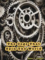 The Cogs That Spin the World