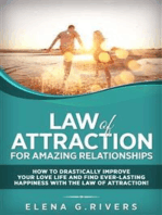 Law of Attraction for Amazing Relationships: How to Drastically Improve Your Love Life and Find Ever-Lasting Happiness with LOA!