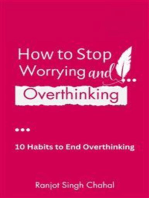 How to Stop Worrying and Overthinking: 10 Habits to End Overthinking