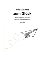 Mit Kürzeln zum Glück: Anleitung zum Loslassen und zu mehr Gelassenheit