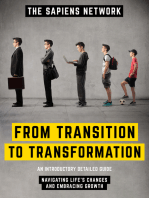 From Transition To Transformation: Navigating Life's Changes And Embracing Growth