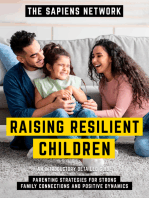 Raising Resilient Children: Parenting Strategies For Strong Family Connections And Positive Dynamics