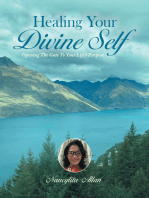 Healing Your Divine Self: Opening The Gate To Your Life’s Purpose