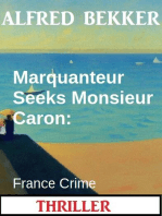 Marquanteur Seeks Monsieur Caron: France Crime Thriller