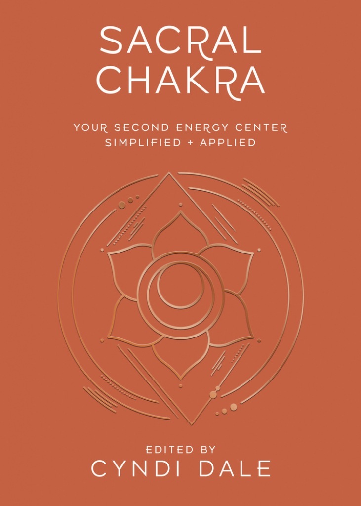 Sacral Chakra by Cyndi Dale, Anthony J.W. Benson, Nitin Bhatnagar ...