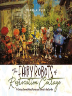 The Fairy Robots of Restoration Cottage: A Curious Journal About Fairies and Robots in the Garden