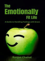 The Emotionally Fit Life: A Guide to Handling Feelings with Grace