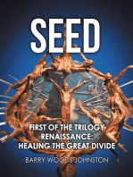 Seed: First of the Trilogy Renaissance: Healing the Great Divide