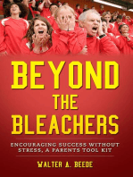 Beyond The Bleachers: Encouraging Success Without Stress, A Parents Toolkit