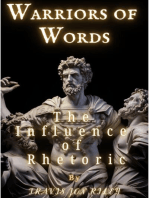 Warriors of Words: The Influence of Rhetoric