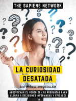 La Curiosidad Desatada - Aprovechar El Poder De Las Preguntas Para Llegar A Decisiones Informadas Y Eficaces: Guia Introductoria Detallada