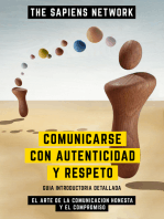 Comunicarse Con Autenticidad Y Respeto - El Arte De La Comunicacion Honesta Y El Compromiso: Guia Introductoria Detallada