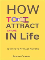 How to Attract Anyone in Life: 15 Ways to Attract Anyone