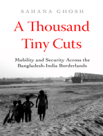 A Thousand Tiny Cuts: Mobility and Security across the Bangladesh-India Borderlands