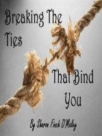 Breaking The Ties That Bind You