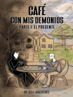 Café con mis demonios. Parte 1: El presente