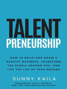 Talentpreneurship: How to Build a Healthy Business, Transform the People around You, and Live the Life of Your Dreams