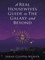 A Real Housewives Guide to The Galaxy and Beyond: The Secret Recipe for Success