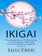 Ikigai: The Japanese Secret to Discovering Your Life Purpose and Living Days Full of Meaning, Happiness and Love.: Self-help, #1