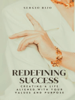Redefining Success: Creating a Life Aligned with Your Values and Purpose