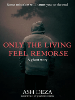 Only the Living Feel Remorse